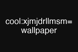 cool:xjmjdrllmsm= wallpaper