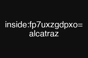 inside:fp7uxzgdpxo= alcatraz