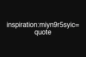 inspiration:miyn9r5syic= quote
