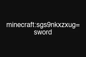 minecraft:sgs9nkxzxug= sword