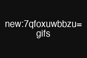 new:7qfoxuwbbzu= gifs