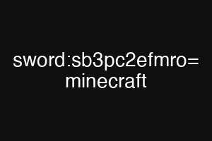sword:sb3pc2efmro= minecraft