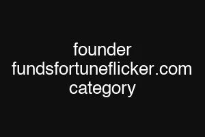 founder fundsfortuneflicker.com category